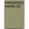 Nietzsche's Werke (3) door Friedrich Wilhelm Nietzsche