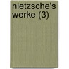 Nietzsche's Werke (3) door Friedrich Wilhelm Nietzsche