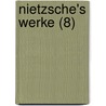 Nietzsche's Werke (8) door Friedrich Wilhelm Nietzsche
