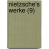 Nietzsche's Werke (9) door Friedrich Wilhelm Nietzsche