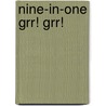 Nine-In-One Grr! Grr! by Cathy Spagnoli