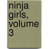 Ninja Girls, Volume 3 door Hosana Tanaka