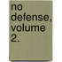 No Defense, Volume 2.