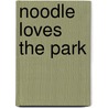 Noodle Loves the Park door Marion Billet