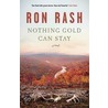 Nothing Gold Can Stay door Ron Rash