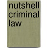 Nutshell Criminal Law door Cecilia Ni Choileain