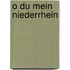 O du mein Niederrhein