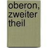 Oberon, zweiter Theil by Christoph Martin Wieland