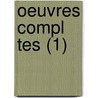 Oeuvres Compl Tes (1) by Honoré de Balzac