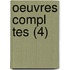 Oeuvres Compl Tes (4)