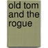 Old Tom and the Rogue