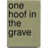 One Hoof in the Grave door Carolyn McSparren