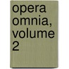 Opera Omnia, Volume 2 door Christian Frisch