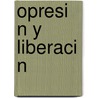 Opresi N y Liberaci N door Enriqueta Sanz