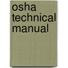 Osha Technical Manual by U.S. Occupational Safety and Health Administration