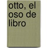 Otto, El Oso de Libro by Katie Cleminson