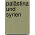 Palästina und Syrien
