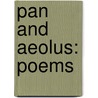 Pan And Aeolus: Poems by Charles Hamilton Musgrove