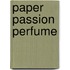 Paper Passion Perfume