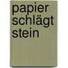 Papier schlägt Stein door Günter Zahn