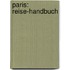 Paris: Reise-handbuch