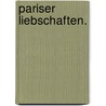 Pariser Liebschaften. door Paul Feval