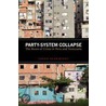Party-System Collapse by Jason Seawright