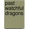Past Watchful Dragons by Walter Hooper