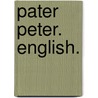 Pater Peter. English. door MóR. Jókai