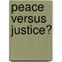 Peace versus Justice?