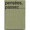 Pensées, Passez..... by Erick Belot