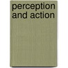 Perception and Action by Joyce Decety