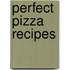 Perfect Pizza Recipes