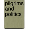 Pilgrims and Politics door Anton M. Pazos