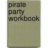 Pirate Party Workbook by Onbekend