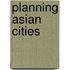 Planning Asian Cities