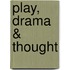 Play, Drama & Thought