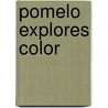 Pomelo Explores Color door Ramonoa Badescu