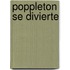 Poppleton Se Divierte