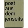 Post Aus Dem Jenseits door Else Reimann