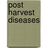 Post Harvest Diseases door Utpal Dey