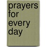 Prayers for Every Day door Little Angels