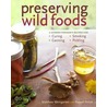 Preserving Wild Foods door Raquel Pelzel