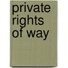 Private Rights of Way door Stephen Bickford Smith