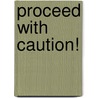 Proceed with Caution! door Alfred Publishing
