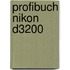 Profibuch Nikon D3200