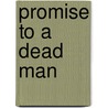 Promise to a Dead Man door Kent Conwell