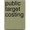 Public Target Costing door Corinna Siems