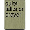 Quiet talks on prayer door S.D. Gordon