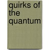 Quirks of the Quantum door Samuel Chase Coale